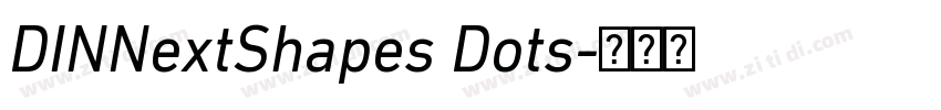 DINNextShapes Dots字体转换 DINNextShapes Dots字体转换